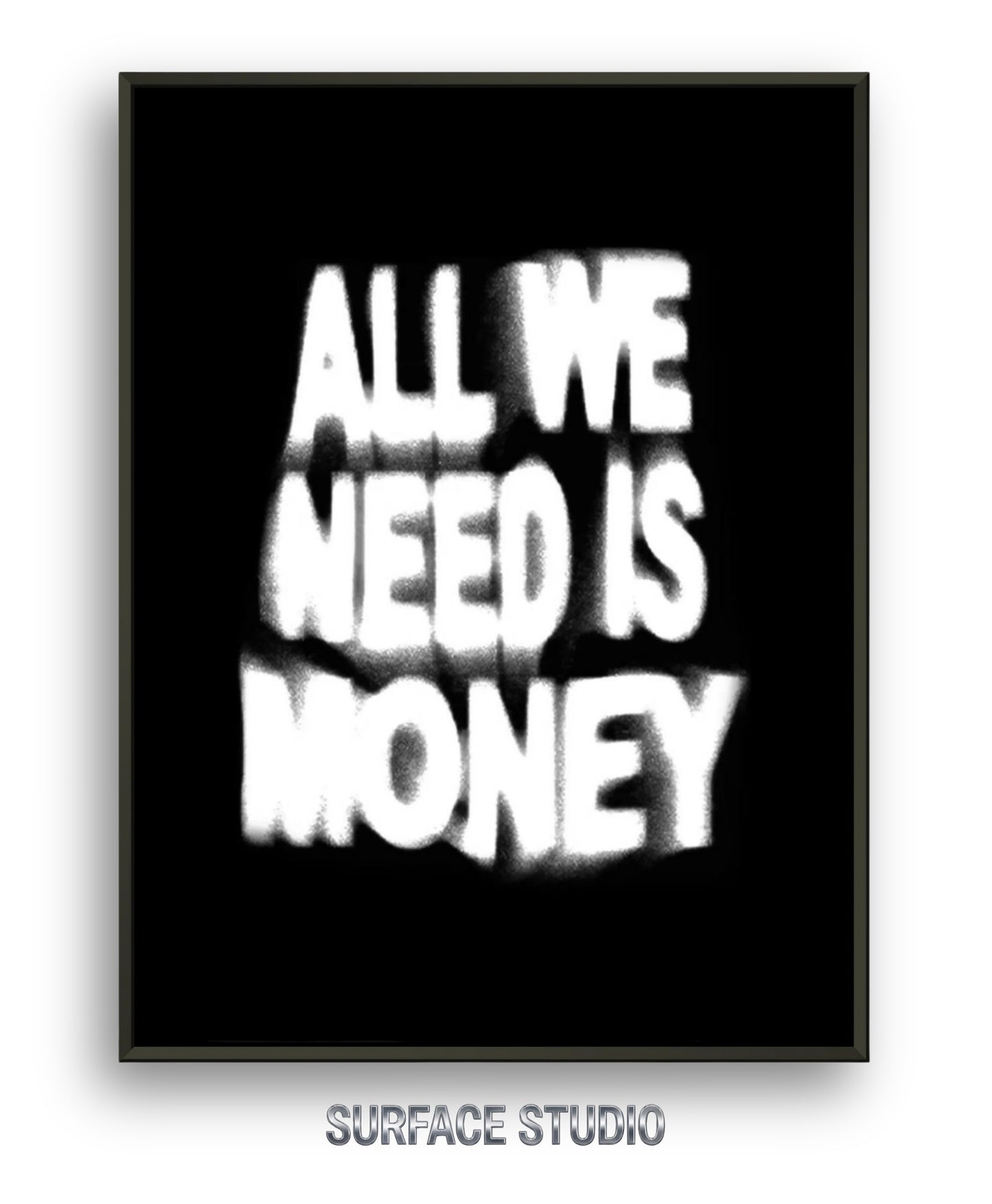 ALL WE NEED IS MONEY