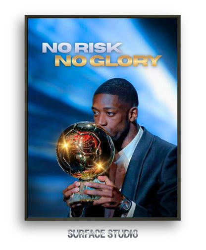 NO RISK NO GLORY