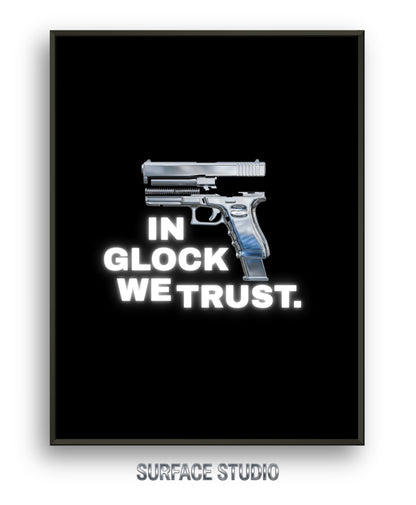IN GLOCK WE TRUST.
