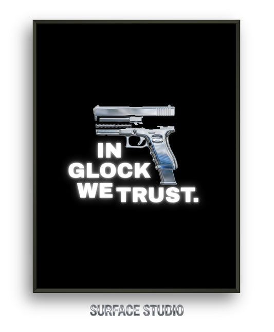IN GLOCK WE TRUST.