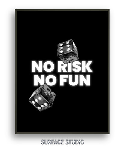 NO RISK NO FUN
